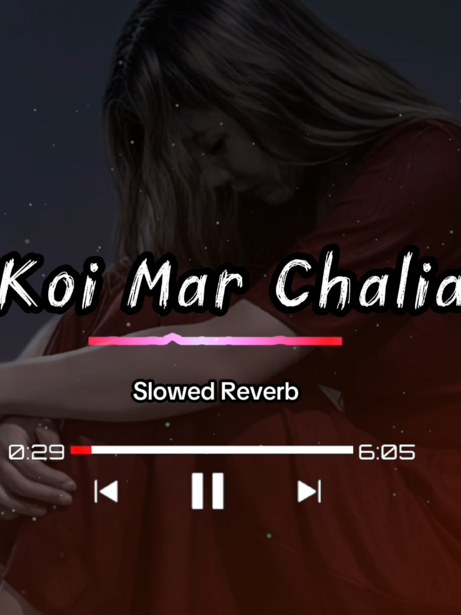 Koi Mar chalia (slowed+reverb) #koimarchalia #punjabisadsong #slowedandreverb #foryoupagе #viralnow 