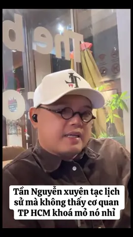 Tần Nguyễn xuyên tạc lịch sử mà không thấy cơ quan TP HCM khoá mỏ nó nhỉ#thanglongtv #xh #viral #tannguyen 