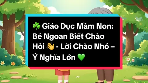 ☘ Giáo Dục Mầm Non: Bé Ngoan Biết Chào Hỏi 👋 | Lời Chào Nhỏ – Ý Nghĩa Lớn 💚 ------------------- Câu chuyện dễ thương giúp bé học cách chào hỏi và lễ phép với người lớn 🌸 👋 Một lời chào nhỏ – mang lại niềm vui to! 🎓 Video thuộc chuỗi Giáo Dục Mầm Non – Kỹ năng sống cho bé 💚 #GiaoDucMamNon #BeNgoanLePhep #DayBeChaoHoi #VideoThieuNhi #thuvienvideomamnon 