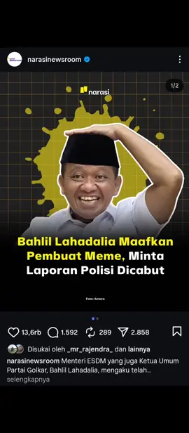 Pak Bahlil Lahadalia | Maafkan Pembuat Meme | minta laporan Polisi dicabut, bagaimana menurut sobat Pralaya? Ss & Coment Instagram Narasinewsroom #bahlillahadalia #esdm #bahlilmaafkanpembuatmemedirinya #meme #rap 