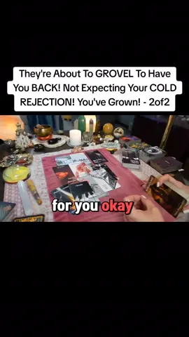They're About To GROVEL To Have You BACK! Not Expecting Your COLD REJECTION! You've Grown! - 2of2 #trending #viral #tarotreading #tarot 