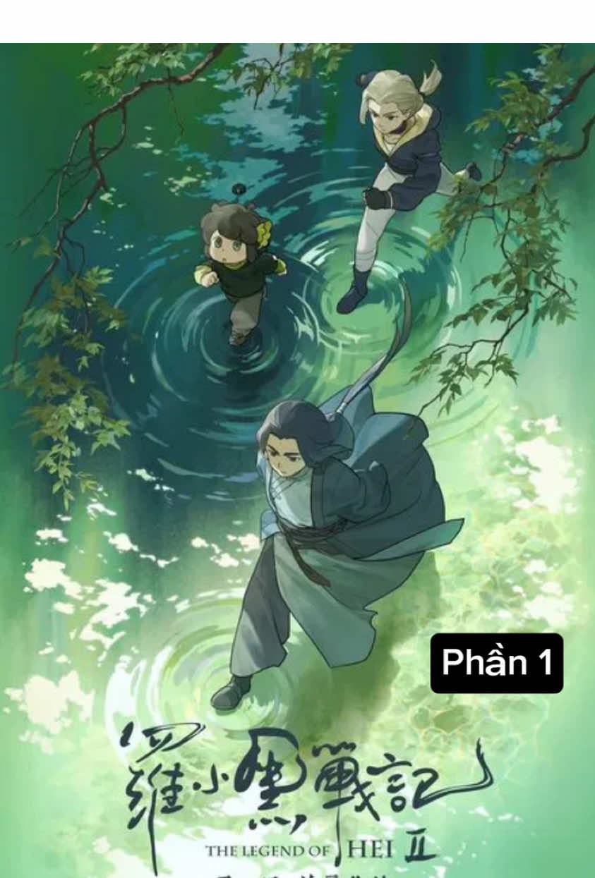 La Tiểu Hắc chiến kí 2 - Phần 1 #latieuhacchienky2 #thelegendofhei2 #tiểuhắc #vôhạn 