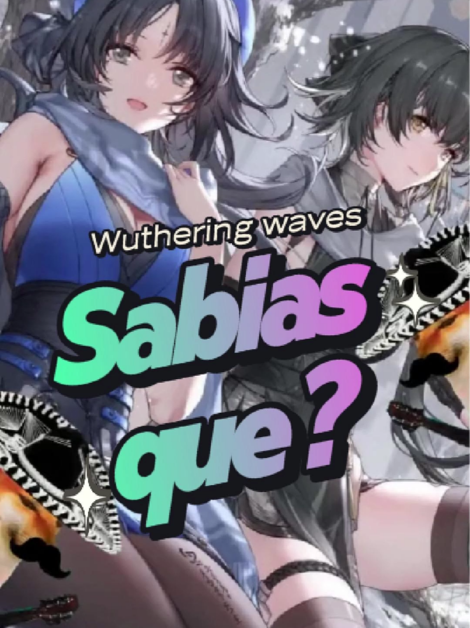 sabias que? Wuthering waves 🌊🎮 #wutheringwaves #wuwa #SabiasQue #wuwacreator #wutheringwavesgame 