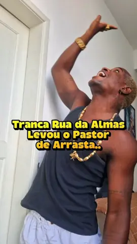 Tranca Rua levou o Pastor de arrasta.. Créditos: @cortesperolaoficial  #fofoca #fofocacompipoca #fyp #fy 