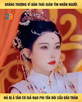 Hoàng thượng vì đám thái giám tìm nhầm người mà bị ả tâm cơ giả mạo làm phi tần đòi cẩu đầu trảm #review #phimhay #phimhaymoingay #phimtrungquoc #xh 