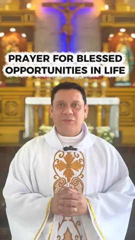 Prayer for Blessed Opportunities in Life #prayer #blessed #fyp #frjeffreymirasol 