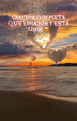 Que linda canción. #😍😍😍 #🥰🥰🥰 #emocionante #cancion #completa 