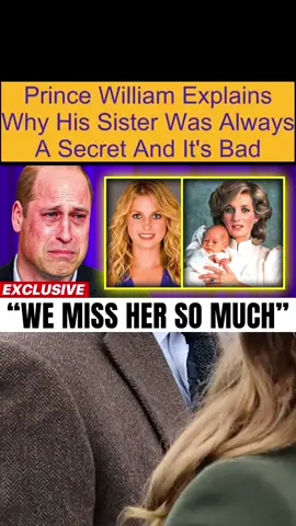 Prince William Explains Why His Sister Was Always A Secret And It's Bad