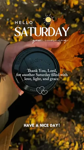 Hello Saturday 🙏 #CapCut #morning #weekend #greetings #aesthetic 