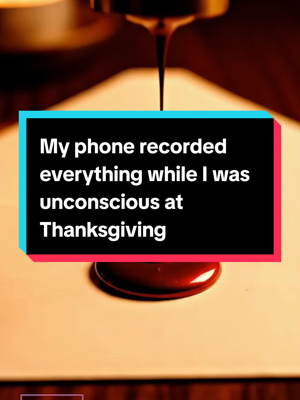 [FULL STORY] My phone recorded everything while I was unconscious at Thanksgiving#fypシ゚viral #redditstorytimes #reddit_tiktok #redditstories #fypシ 