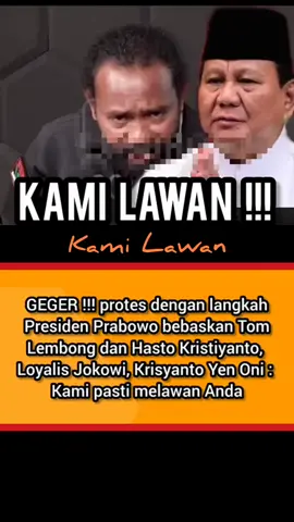 GEGER !!! protes dengan langkah Presiden Prabowo bebaskan Tom Lembong dan Hasto Kristiyanto, Loyalis Jokowi, Krisyanto Yen Oni: Kami pasti melawan Anda