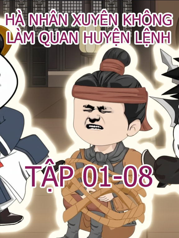 TẬP 01-08: HÀ NHÂN XUYÊN KHÔNG LÀM QUAN HUYỆN LỆNH Mở Đầu: Quan Huyện Bất Đắc Dĩ và Cô Vợ Trùm Cuối Hà Nhân, một người từ thời hiện đại, bất ngờ xuyên không về quá khứ, nhập vào thân xác của một vị quan huyện bị thất sủng và lưu đày đến Nhất Đô – một vùng biên ải hiểm ác, nơi chín vị tiền nhiệm đều đã bỏ mạng một cách bí ẩn. Ngay khi vừa đặt chân đến, chàng bị ép phải thành hôn với Võ Mộng Thu, đại tiểu thư của Võ gia và cũng là 