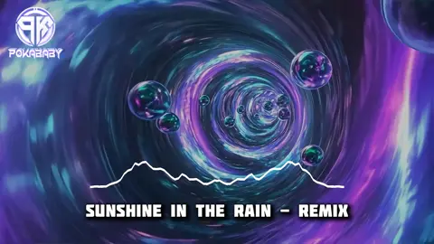 Sunshine In The Rain - Remix  #nhacremix #djpokababy #nhacnaychillphet #nhacco #trending 