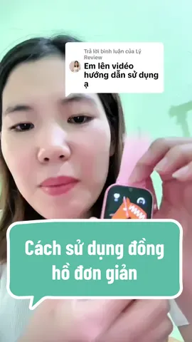 Trả lời @Lý Review đồng hồ lắp sim nghe gọi định vị chống nước gọi vidéo #lydongho91 #donghochobe #dongholapsimdinhvi #donghogoivideo #thinhhanhtiktok 
