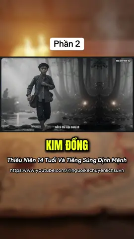 Kim Đồng : 12 tuổi – mang tài liệu giữa vòng vây quân địch: Câu chuyện thật khiến cả dân tộc rơi nước mắt. P2 #kimdong #lịchsửviệtnam #xuhuongtiktok #viral #yeuvietnam 