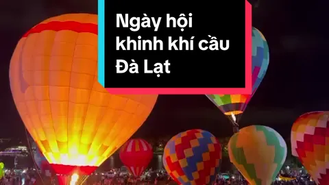Ngày hội khinh khí cầu Đà Lạt #dalat 