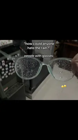 actually i like rain, but if i wear glasses when it rains i can’t see🥰 #relatable 