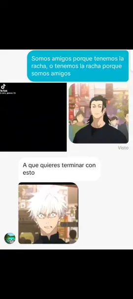 Somos amigos porque tenemos la racha, o tenemos la racha porque somos amigos