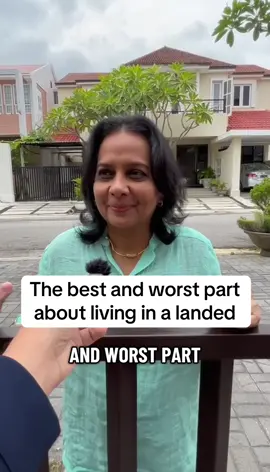 The worst and best part of living in a landed?