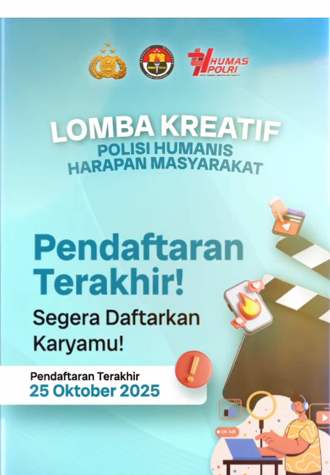 📢 Hari Terakhir Menuju Pengumuman Pemenang! Halo, Sobat Polri! Dalam rangka Hari Jadi Humas Polri ke-74, kami mengajak sobat untuk ikut serta dalam ✨ LOMBA KREATIF HUMAS POLRI ✨ “Polisi Humanis Harapan Masyarakat” Ada tiga kategori seru yang bisa kamu ikuti: 🎬 Lomba Video Pendek 🎨 Lomba Logo PoliceTube 📲 Lomba Keaktifan Video Polri 💰 Total hadiah ratusan juta rupiah menantimu! 📌 Periode Pendaftaran: 1 – 25 Oktober 2025 📲 Daftar melalui aplikasi PoliceTube atau Website www.policetube.com Informasi lebih lanjut: 📞 Admin Lomba: 0822-6190-0579 📞 Admin Internal Polri: 0822-2568-1645 Ayo wujudkan karya kreatifmu dan jadilah bagian dari sejarah! 🚀 #LombaKreatifPolri #PolisiHumanis #HumasPolri74