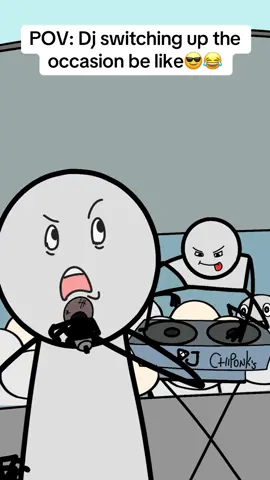 POV: dj switching up the occasion be like 😎🤣 #funnyanimations #funny #fyp #animations 
