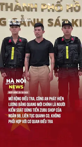 LƯƠNG BẰNG QUANG CHÍNH LÀ NGƯỜI KIỂM SOÁT DÒNG TIỀN CỦA ZUBU SHOP #theanh28 #hanoinews #tiktoknews 