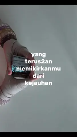 yang terus2an memikirkanmu dari kejauhan👀