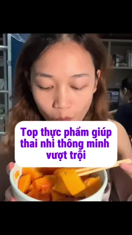 3 tháng cuối các mẹ nhớ ăn những thứ này để con thông minh vượt trội nhe #chiasekinhnghiem #kienthucmebau #mebimsua #mevabe 