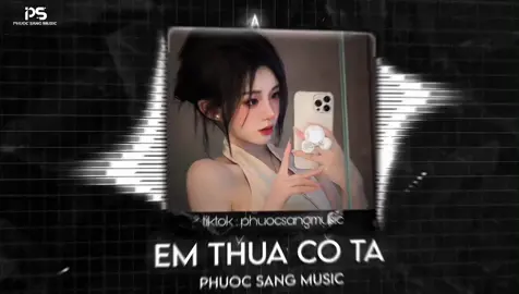 Em Thua Cô Ta Remix #nhacremix #xuhuong #nhacbuontamtrang #xuhuong2025 #fbtxuhuong #nhạchaymỗingày #trending #nhacxuhuong 
