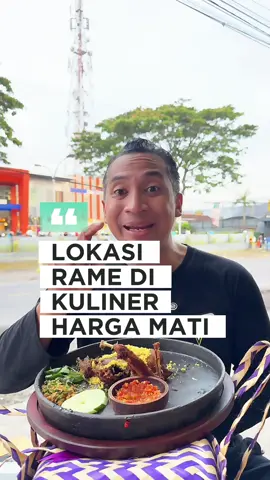 LOKASI RAME DI KULINER ITU HARGA MATI. SETUJU NGGA ?