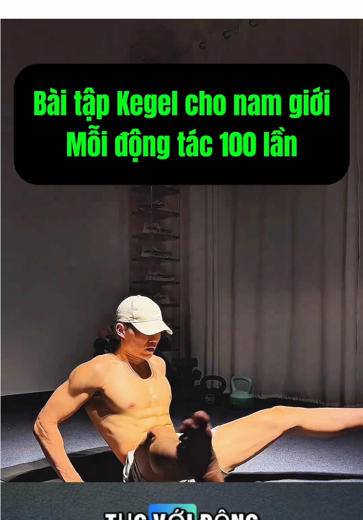 Bài tập kegel cho nam giới mỗi động tác 100 lần #tapchan #tapkegel #baitapkegel #tapmongtainha #cosanchau 