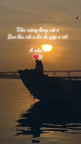 Nhật ký nhớ e 💟 #H# Ngày 25/10 💟 #H# Người ta nói sau a thương e nhiều như vậy, a cũng ko biết sao nữa chắc tại e đã lấy đi trái tim a rồi. A luỵ e rồi. A Không phải vì quá yếu đuối, mà vì từng yêu quá chân thành. Người ta nói: 