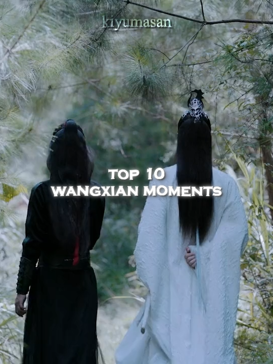 top 10 wangxian moments #theuntamed #theuntamed陈情令 #modaozushi #weiwuxian #weiying #wangxian #lanzhan #mdzs #lanwangji蓝忘机 #cql #xiaozhan #wangyibo