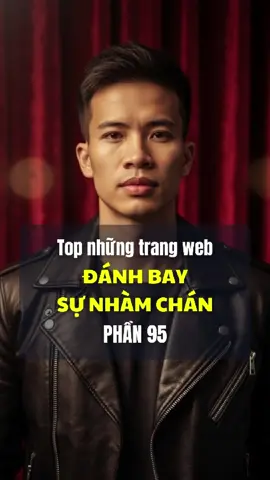 Top những trang web đánh bay sự nhàm chán của bạn (Phần 94) #capcutpioneer #pioneertemplate #capcutai #congcuai #viral