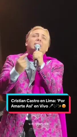 Cristian Castro en Lima: ‘Por Amarte Así’ en Vivo 🎤🎶✨😍 #cristiancastro #concierto #poramarteasienvivo #costa21 #cristiancastroenperu 