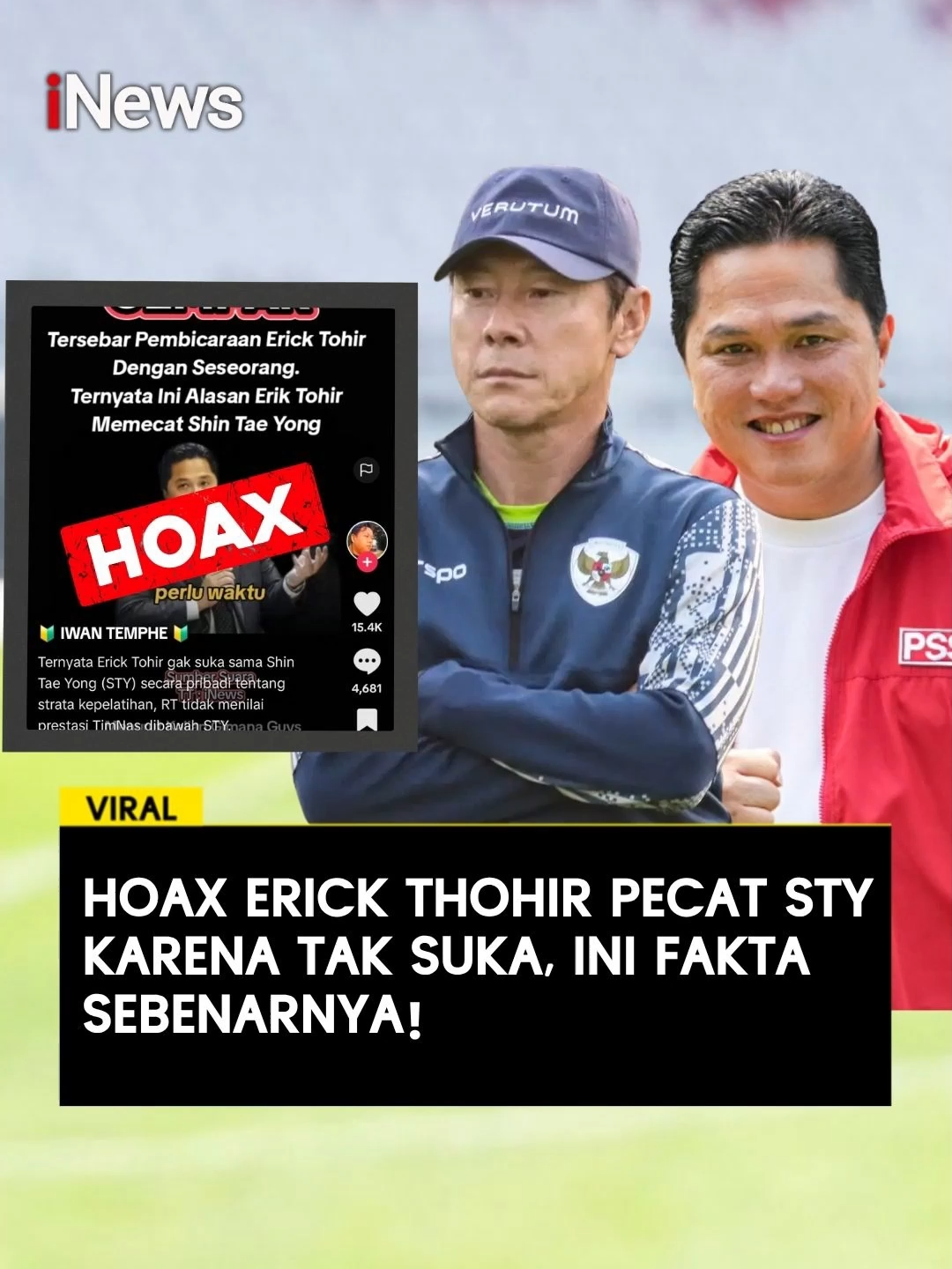 Erick Thohir dinarasikan memecat STY karena alasan pribadi. Hal ini mencuat usai keterangan Ketua Umum PSSI ini dicatut dan diedit sehingga menghasilkan persepsi yang salah di masyarakat.  Kami mengimbau masyarakat untuk selalu memverifikasi berita dan tidak mudah terprovokasi oleh potongan video di media sosial. Pastikan informasi yang diterima berasal dari sumber berita resmi dan kredibel.  Baca selengkapnya di iNews:  https://www.inews.id/tag/erick-thohir #ErickThohir #pssi #sty #shintaeyong #Hoax #TimnasIndonesia #Viral #pelatihtimnas #fifamatchday