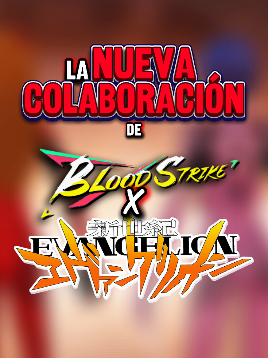 BloodStrike x Evangelion 🤯 #bloodstrikelatam #EmbajadorBloodStrike #bloodstrike #EvangelionxBS #nuevo 