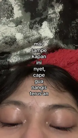 cape sumpah ngadepin hal ini lagi #nyerah #cape #nangis3jam 