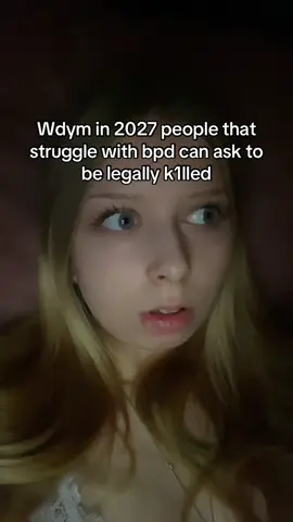 Bro so i can just get myself legally „killed?“ wtf people with bpd like me cant even make desicions #fyp #viral #bpd 