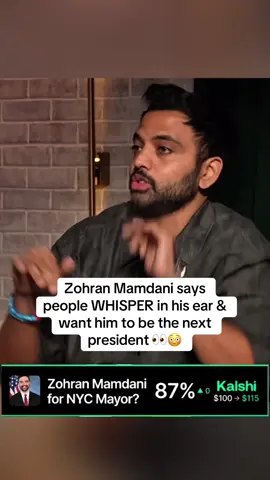Zohran Mamdani says people WHISPER in his ear & want him to be the next president 👀😳 #zohranmamdani #fyp 