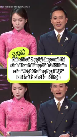 #conggshowbiz #chungketduonglendinholympia2025 #vuotchuongngaivatchungket #doanthanhtung