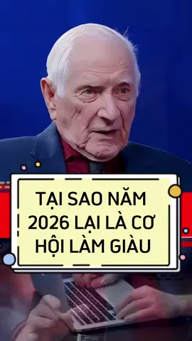 TẠI SAO NĂM 2026 LẠI LÀ CƠ HỘI LÀM GIÀU#laogiadautu 