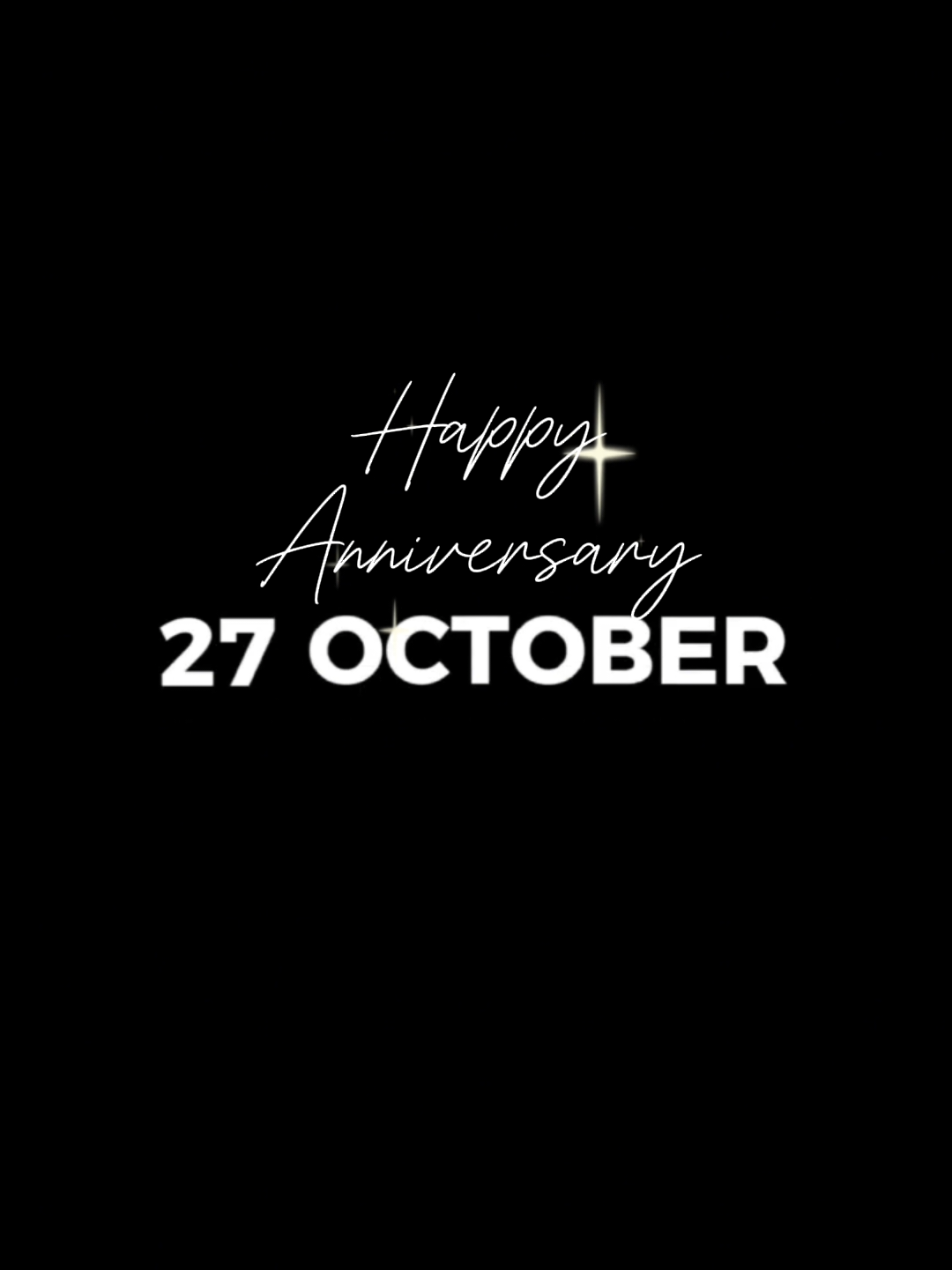 #CapCut Happy Anniversary my love. 27 October 2025 Just click 