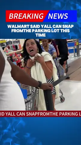 WALMART SAID YALL CAN SNAPFROMTHE PARKING LOT THIS TIME#news #breakingnews #foryou #fyp #tiktok 