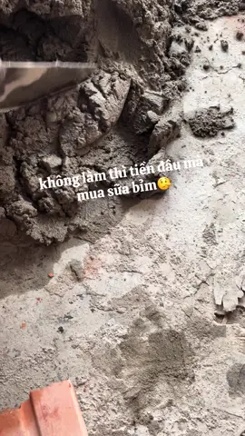 Anh không làm thì lấy đâu tiền mua sữa bỉm#nghexaydung #thợ_xây 