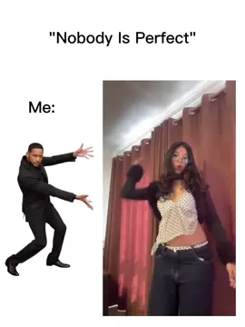 #Nobody is perfect 