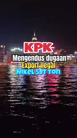 #kpkmengendusexportnikel Kpk gass terus jangan sampai lolos.