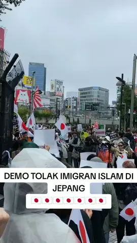 DEMO TOLAK IMIGRAN ISLAM #Jepang #Tokyo #Anime #Osaka #Yokohama