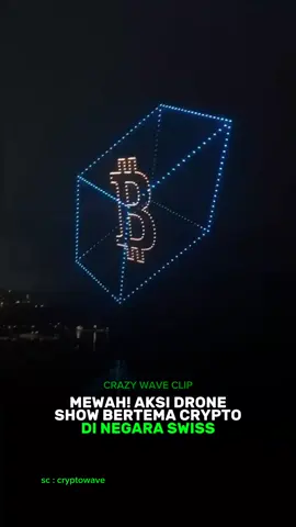 mewahh! baru baru ini ada aksi drone bertema crypto yang berlangsung di lugano, Swiss #cryptowave #crypto #drone 