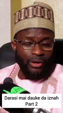 Darasi mai dauke da iznah Part 2 #drmansurisayelwaesq🥰🇳🇬 #profmansurisahyelwa #islamic_video #katsinatiktok❤️❤️❤️arewa #arewatiktokers😂😂😂😂 